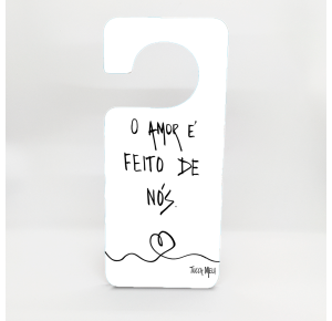 Aviso de Porta O Amor e Feito de nós