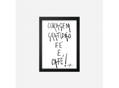 QUADRO: Coragem gratidão e café 